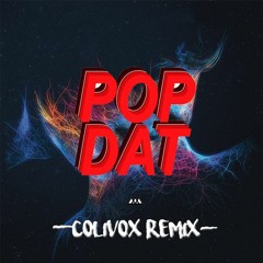 4B X AAZAR - Pop Dat (Colivox Remix)