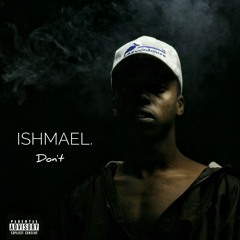 Don't_-_Ishmael-Rose(prod.blxckpaper)