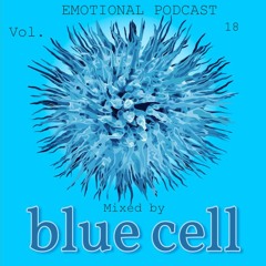 Emotional Podcast Vol.18 Mixed By Blue Cell