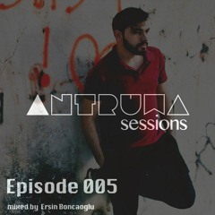 Antruwa Sessions EP.005 By Ersin Boncaoglu