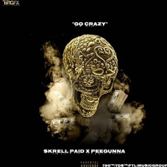 SKRELL PAID feat. PEE GUNNA - CRAZY FREESTYLE