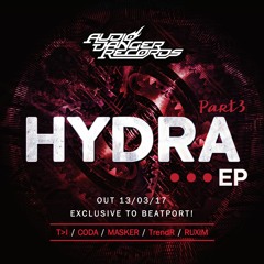 THE HYDRA EP (Part 3) ft. T>I, Coda, Masker, TrendR and Ruxim