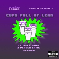 SlurRty - Cups Full Of Lean (Stream on Spoitfy)