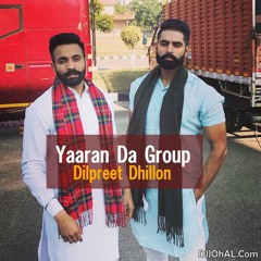 Dilpreet Dhillon - Yaaran Da Group