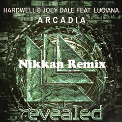 Arcadia - Hardwell & Joey Dale (Nikkan Remix)