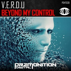 V.E.R.D.U - Beyond My Control - Out 24th February On Premonition Digital