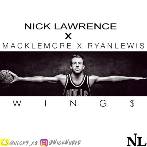 Nick9 ft. Macklemore - Wing$