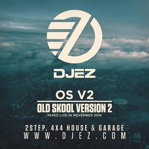 DJ EZ - OS V2 (Old Skool Version Two) (Old Skool UK Garage, 2Step, 4x4 House & Garage)