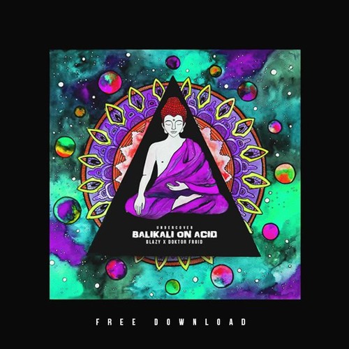 Download UnderCover - Balikali On Acid (Blazy & Doktor Froid Bootleg)