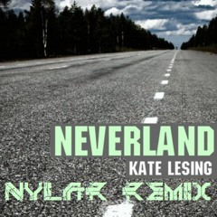 Kate Lesing - Neverland [AKA Hixxy - To Dream] (Nylar Free Remix)