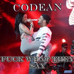 CoDEAN - Fuck What They Say