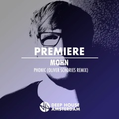 Premiere: MOHN - Phonic (Oliver Schories Remix)
