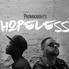 PromKnights - Hopeless (Renato Xtrova Afriki Mix) AVAILABLE SOON...