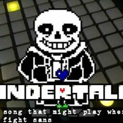 The song that might play when you fight sans Remix