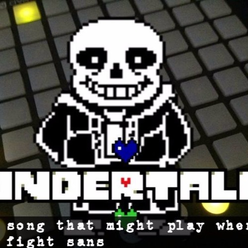 The song that might play when you fight sans Remix