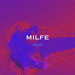 MILFE - Jane