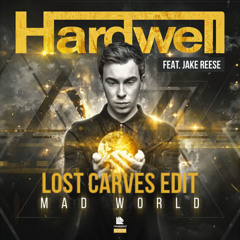 Hardwell ft. Jake Reese - Mad World (Lost Carves Edit) "FREE DL SOON"