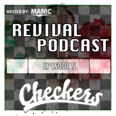 REVIVAL PODCAST | Episode 5 | Featuring Checkers