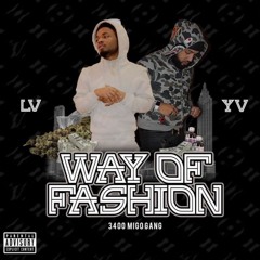 3400LV FT. YV - Way of Fashion(prod.by jrelentless & Nasmoore)