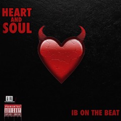 Heart And Soul (Prod. By @IBOnTheWhat)