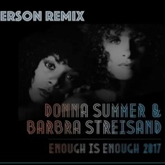 Donna Summer & Barbra Streisand - Enough Is Enough 2017 KC Anderson Remix