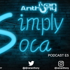 Simply Soca Podcast Ep 5