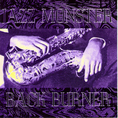 Jazz Monster/Back Burner
