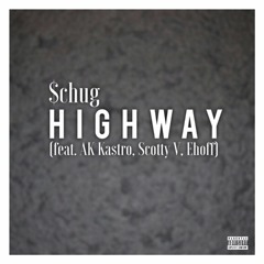 Highway (feat AK Kastro, Scotty V, Ehoff)