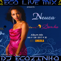 Neuza - Sonho (2008) Album Mix 2017 - Eco Live Mix Com Dj Ecozinho