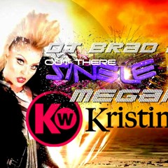 KRISTINE W - OUT THERE - DJ BRAD PDX MEGAMIX - VOCAL INTO OUTRO