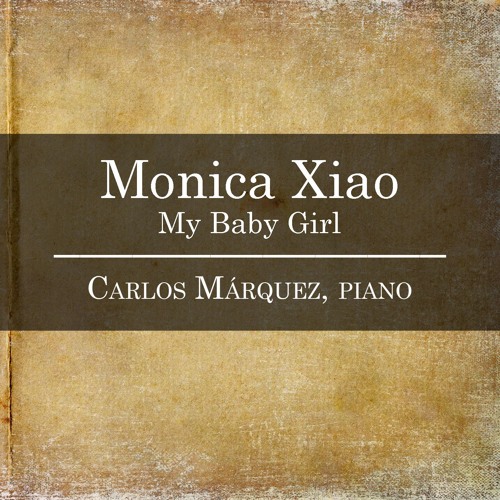 Monica Xiao: My Baby Girl