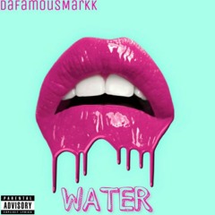 DaFamousMarkk - Water(Prod. By StandB)
