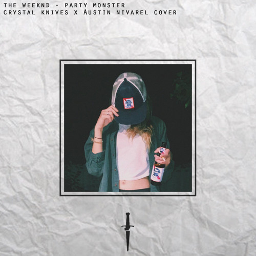 The Weeknd- Party Monster (Crystal Knives Remix ft. Austin Nivarel)