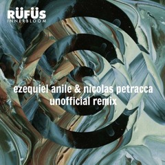 RÜFÜS - Innerbloom (Ezequiel Anile & Nicolas Petracca Unofficial Remix)