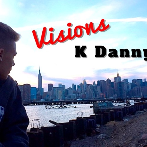 Visions - K Danny ( Produced By illWillBeatz x WindyGotHits )