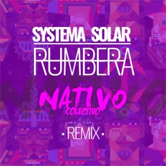 Rumbera - Systema Solar (Nativo Remix)