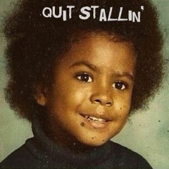 Quit Stallin' (prod. by Crillum)