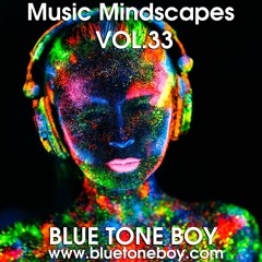 B.T.B. ~ Music Mindscapes VOL 33 * Tech House - House -Techno *