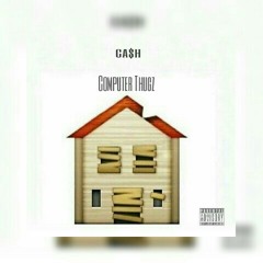 CA$H -  Computer thugz x DJREll NewSONG2017.wav