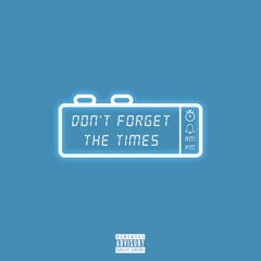 Dont Forget The Times ft. Gnra (Prod. Beam & Alias)