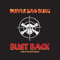 dufflebagburu - bust back (prod. mulatto)