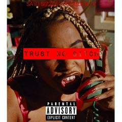 Trust No Bitch Feat. $av, Sizzle, X {Prod. By Imfamous}