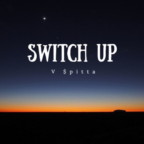 Stream Switch Up by Vpitta Listen online for free on SoundCloud