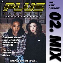 Issue 2 // The New Detroit 02. Mix