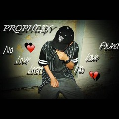 PROPHE$Y-No Love Lost , No Love Found (Prod. Lil Seizure)
