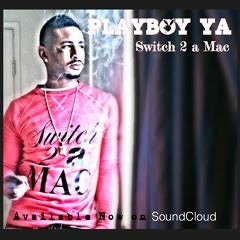Playboy Ya - Switch 2 A Mac [BayAreaCompass] @playboyya