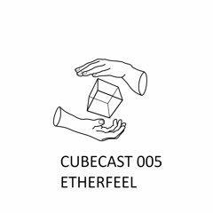 CUBECAST 005 pres. ƎthƎrfƎƎL