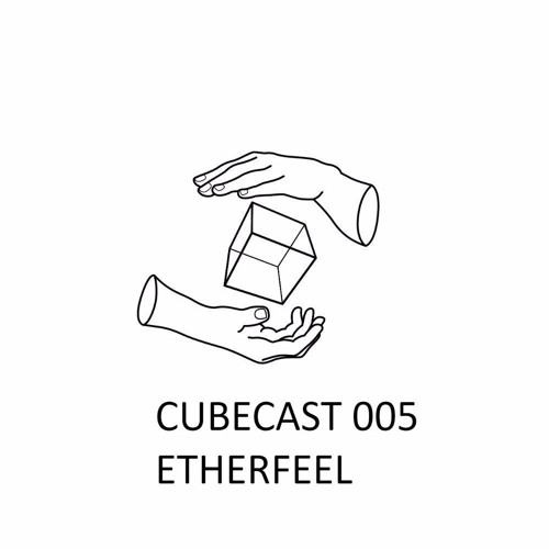 CUBECAST 005 pres. ƎthƎrfƎƎL