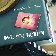 Local - Owe You Nothin (Prod. Fitful Fire Beats)