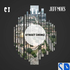 Ci Ft. Jeff Moes - Street Drimz